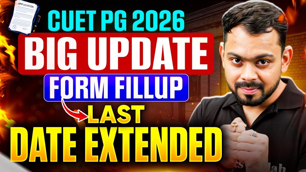 CUET PG 2026 Application Form Filling Extended | CUET PG Form Fill Up 2026 Last Date Extended