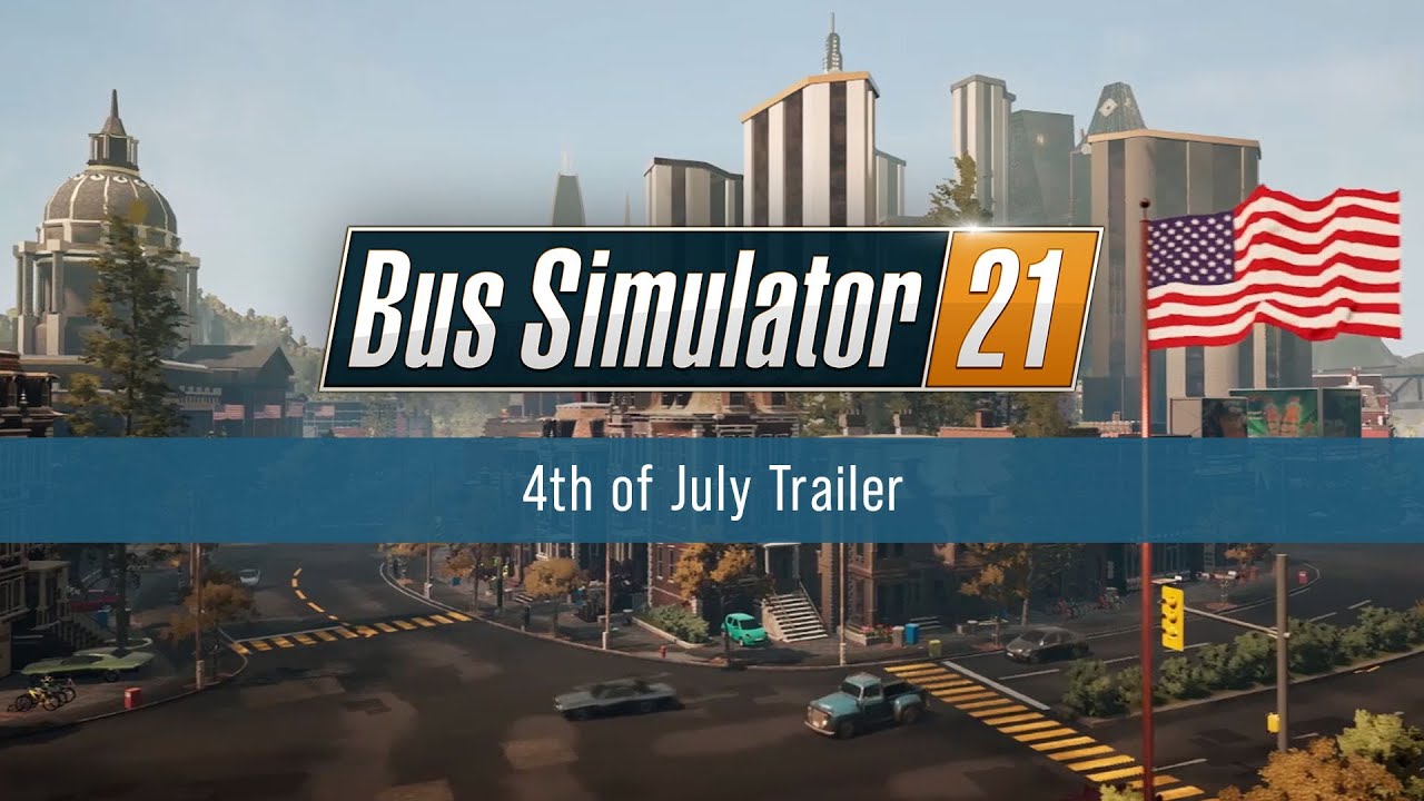 Bus Simulator 21 &ndash; 4th of July Trailer