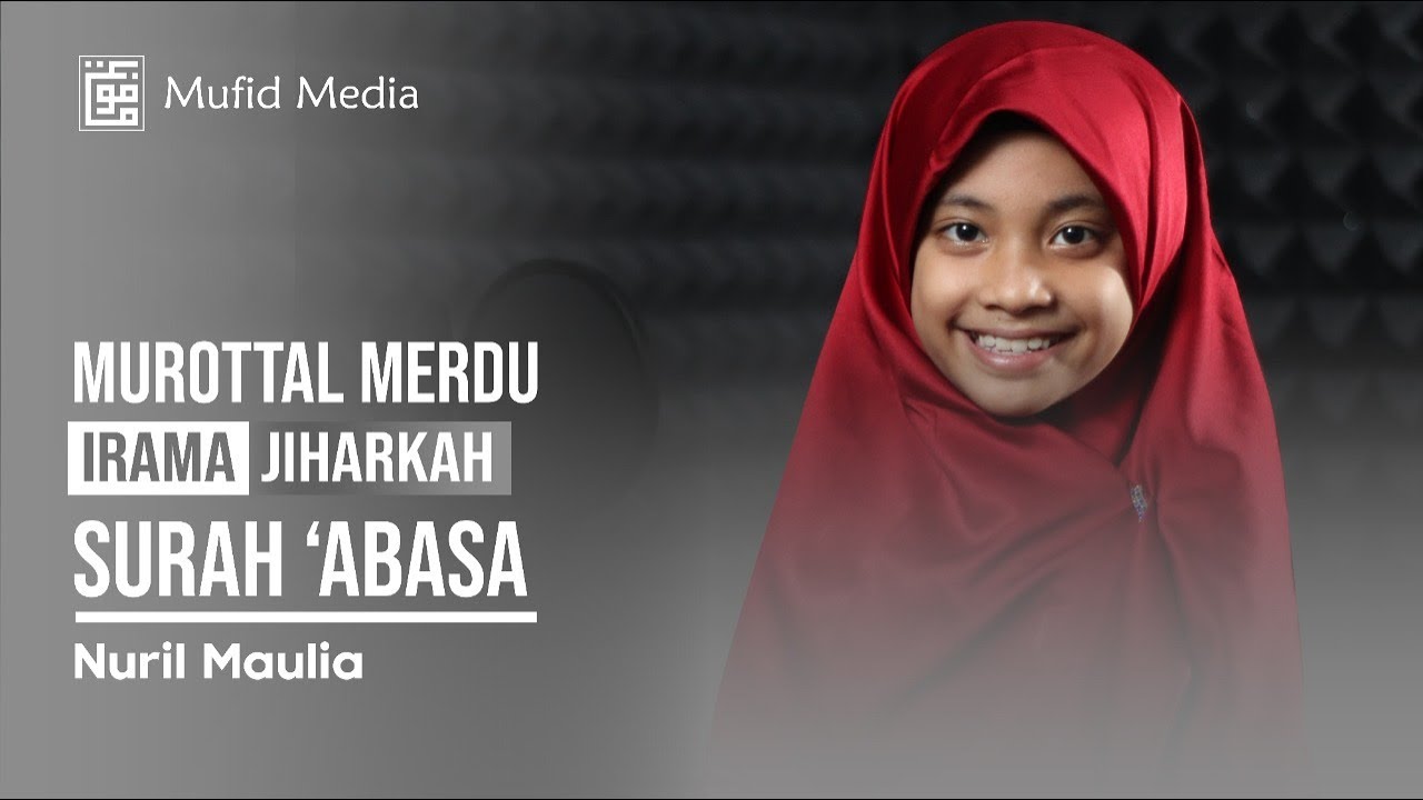 IRAMA JIHARKAH! Murottal Merdu Surah 'Abasa || Nuril Maulia