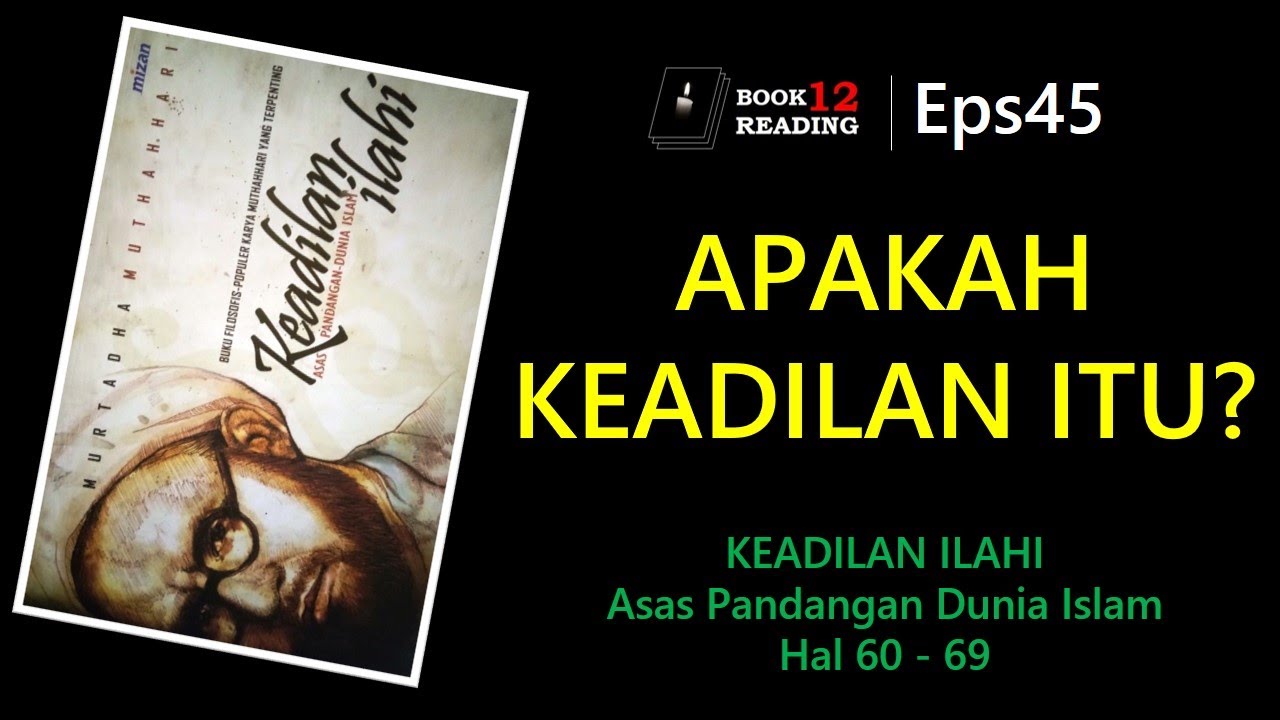 Eps45 | KEADILAN ILAHI: APAKAH KEADILAN ITU?
