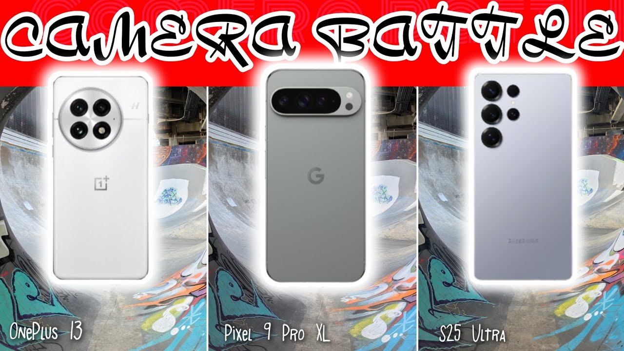 OnePlus 13 vs Google Pixel 9 Pro XL vs Samsung Galaxy S25 Ultra ULTIMATE CAMERA BATTLE🥊