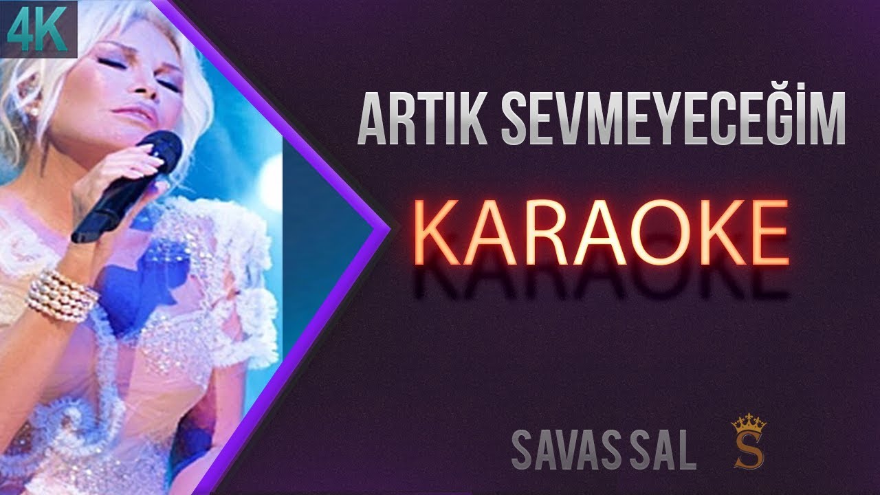 Artık Sevmeyeceğim (КАРАОКЕ)