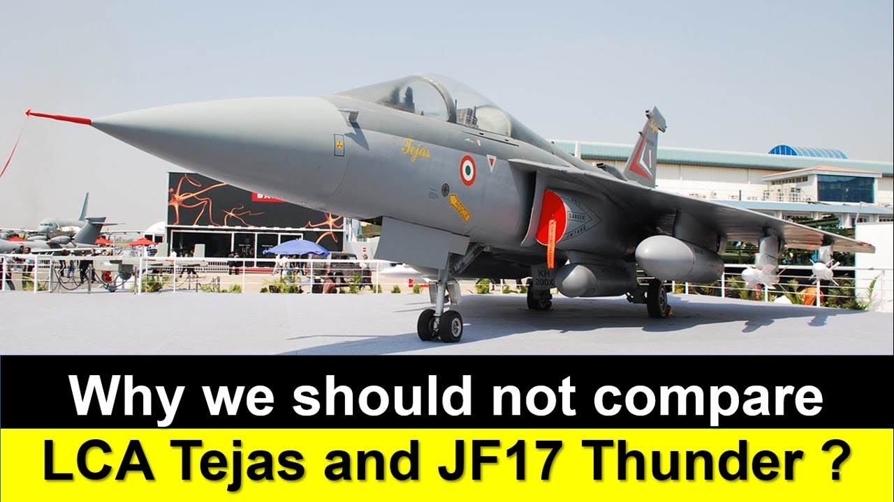 Why we should not compare LCA Tejas and JF17 Thunder ?