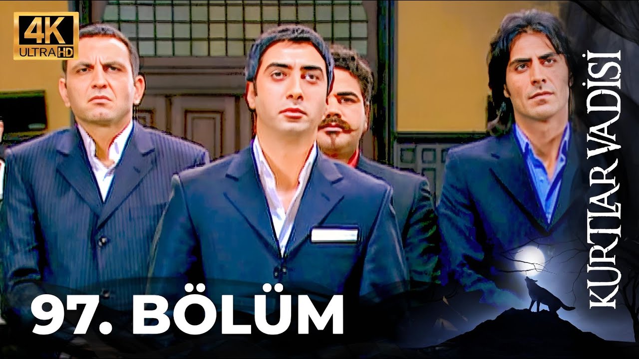 Kurtlar Vadisi - 97. Bölüm FİNAL 4K ULTRA HD