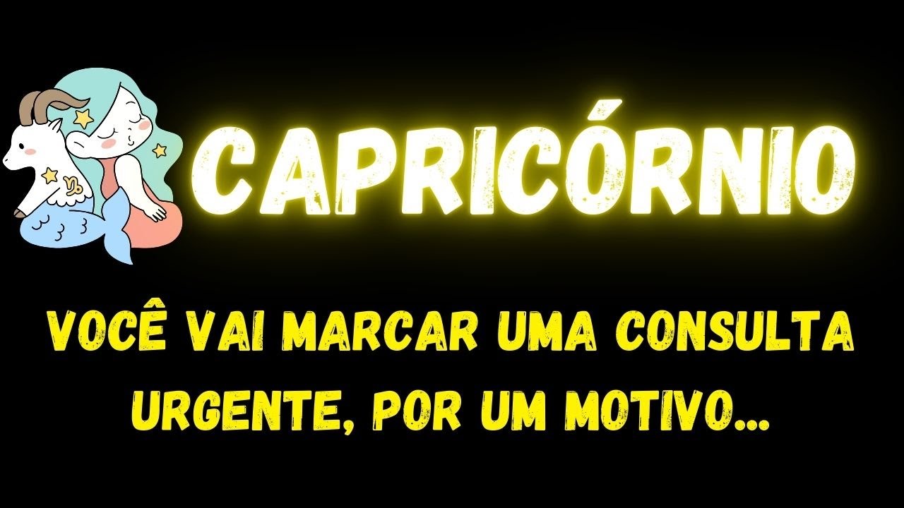 ♑️CAPRICÓRNIO😥VOCÊ VAI MARCAR UMA CONSULTA URGENTE, POR UM MOTIVO...