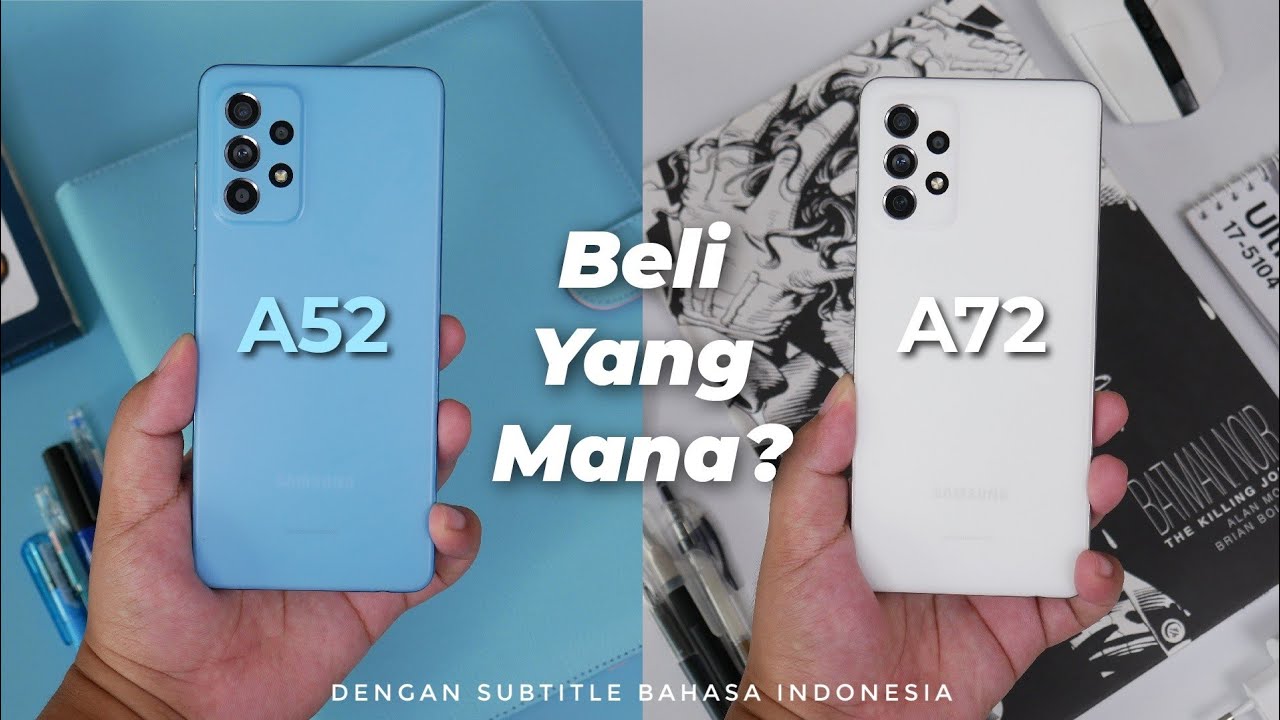 Mending beli Samsung Galaxy A52 atau langsung A72 aja?