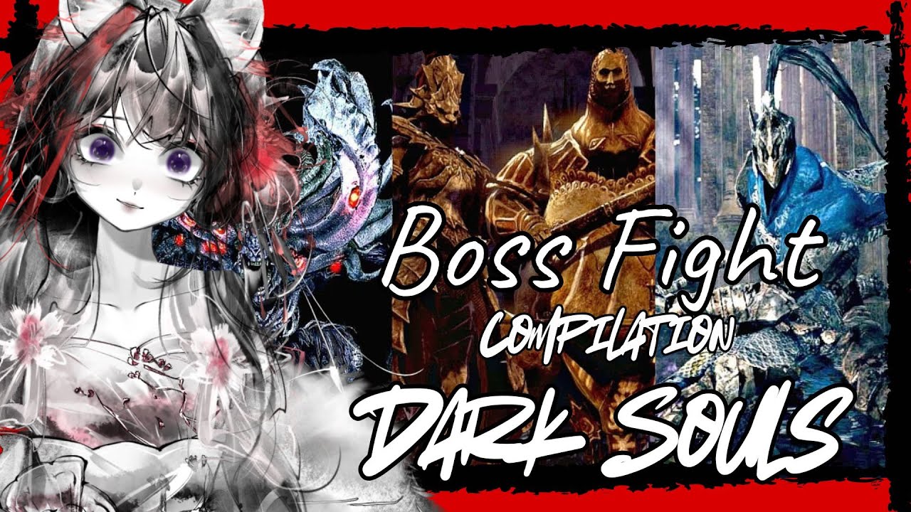 Dark Souls: Remastered Boss Fight Compilation