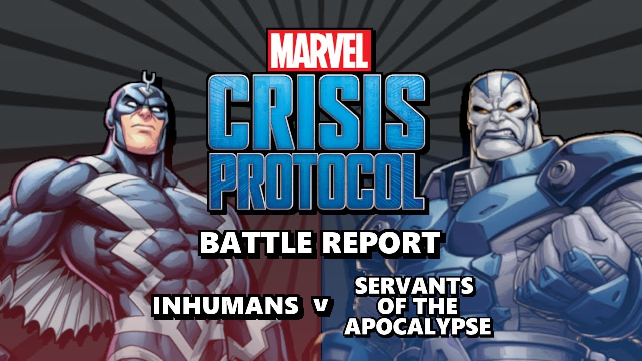 Marvel Crisis Protocol - Battle Report Episode 24 - Inhumans v Servants of the Apocalypse