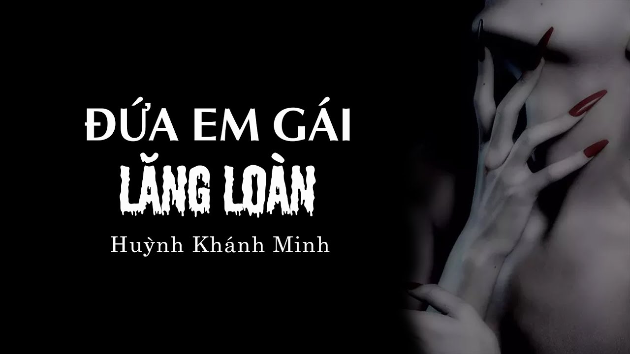 Nghe truyện ma : ĐỨA EM GÁI LĂNG LOÀN - Chuyện ma thầy pháp trẻ Diệp Minh hành đạo