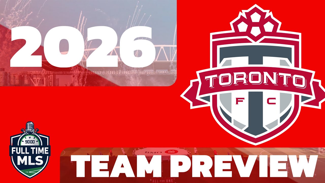 Toronto FC 2026 Team Preview