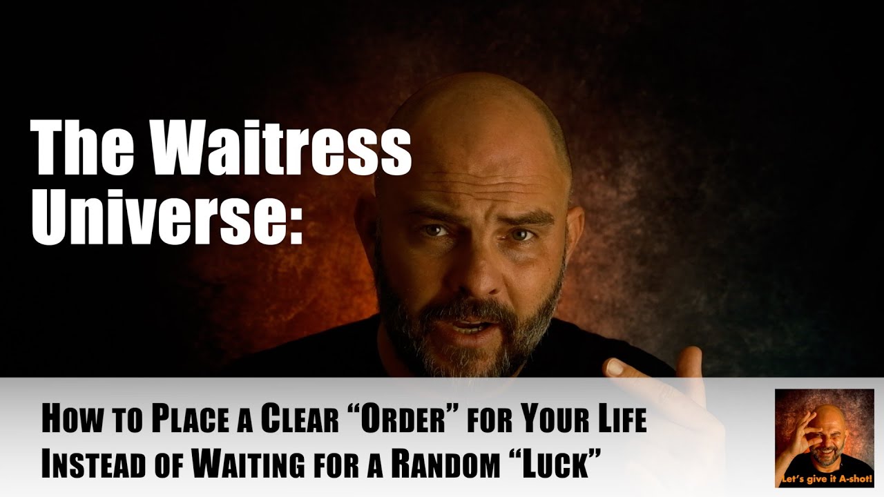 The Waitress Universe: How to Place a Clear “Order” for Your Life. #visualization