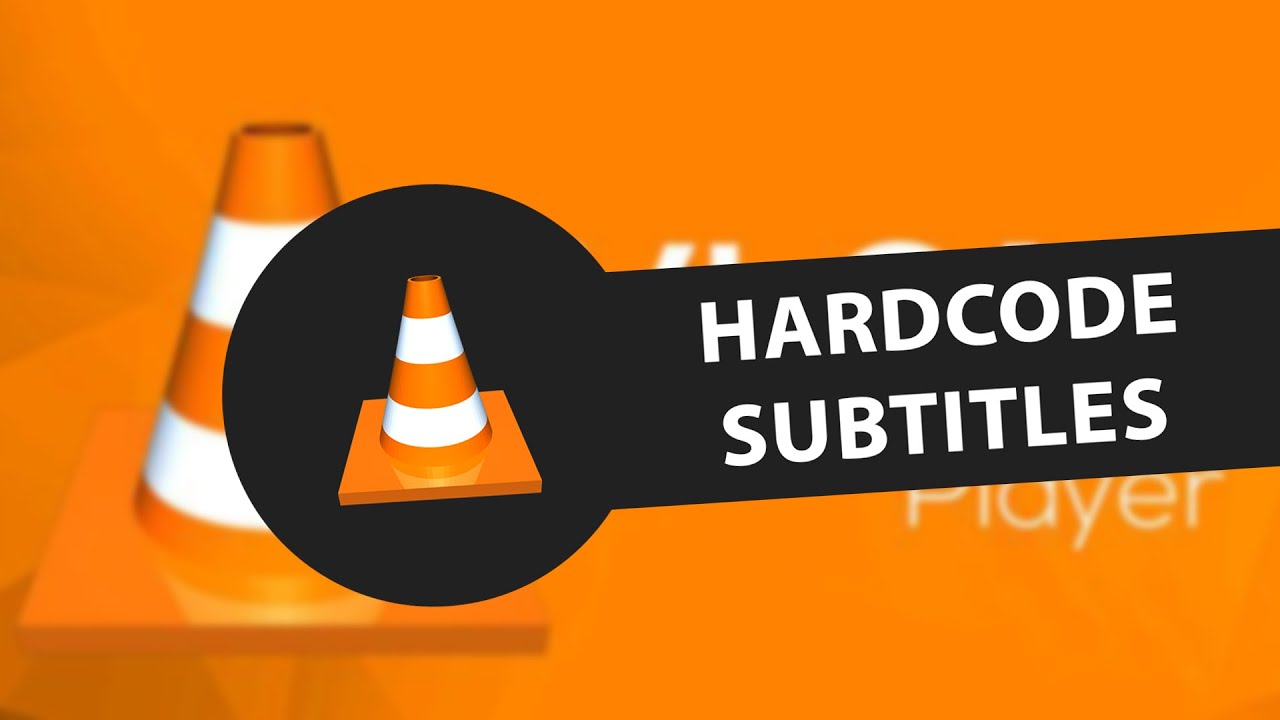 Как жестко закодировать субтитры с помощью VLC Media Player