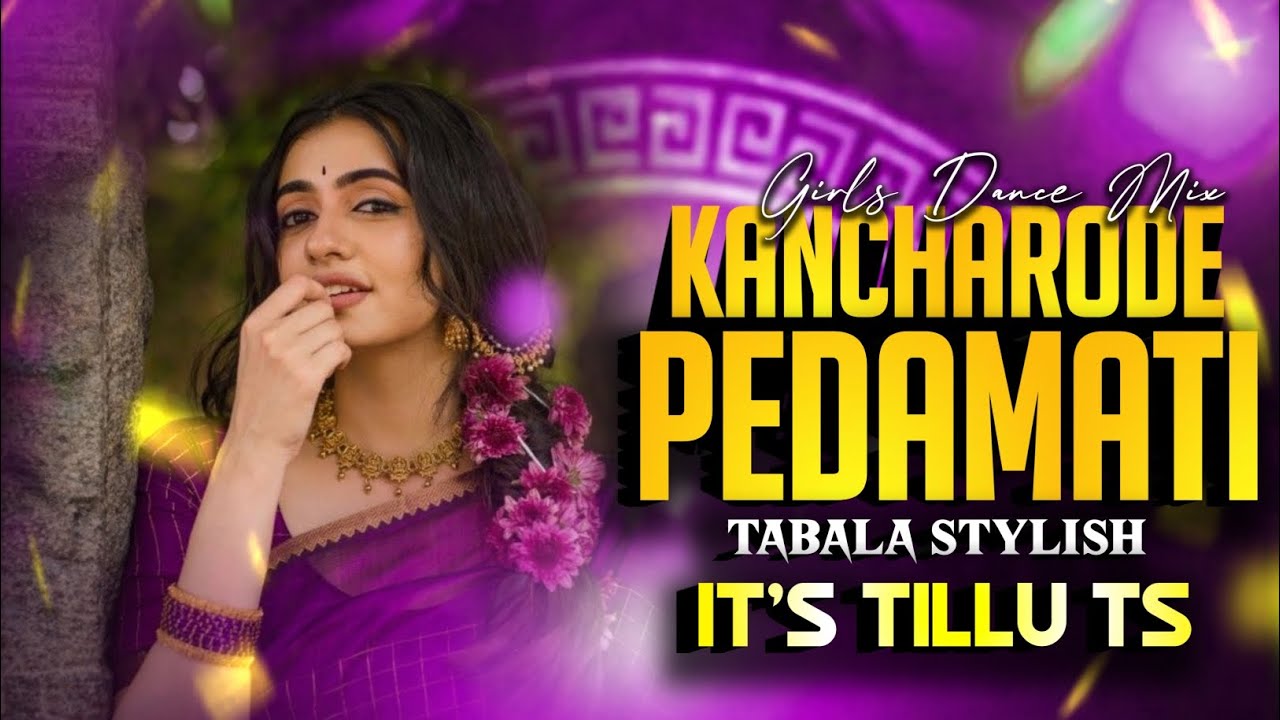KANCHARODE PADAMATI NALANI TABALA STYLISH GIRL DANCE MIX REMIX BY DJ TILLU TS 