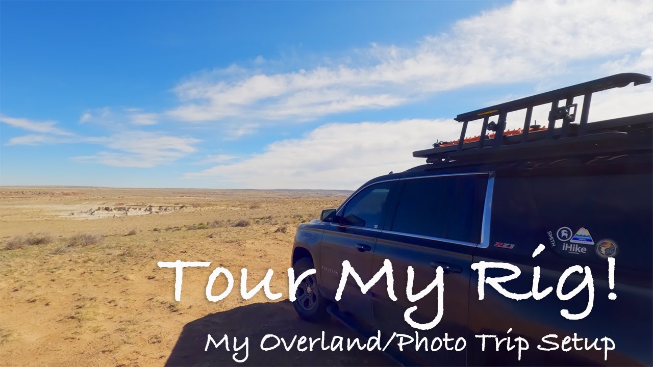 A Tour of My Overland/Photo Trip Rig