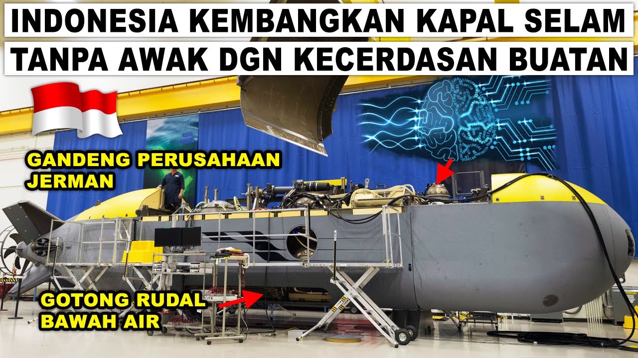 TERKINI !! PT PAL INDONESIA KEMBANGKAN KAPAL SELAM TANPA AWAK DENGAN KECERDASAN BUATAN (AI)