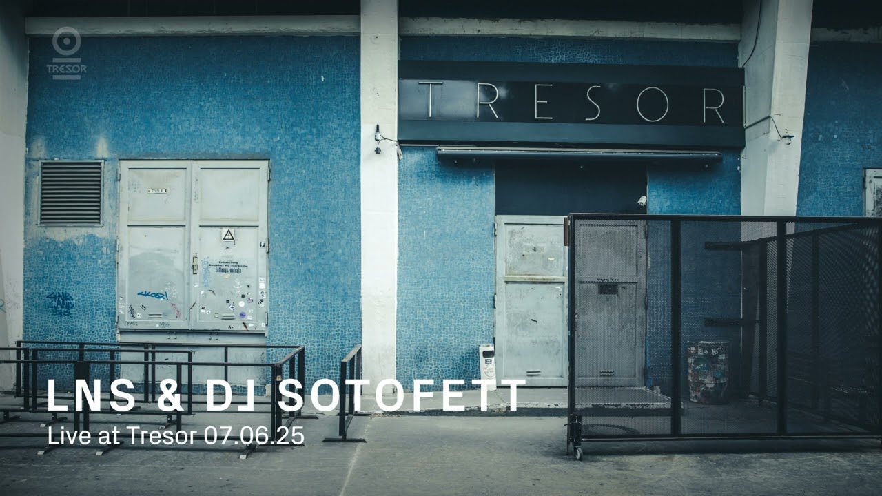 LNS & DJ Sotofett | Live At Tresor - June 7 2025