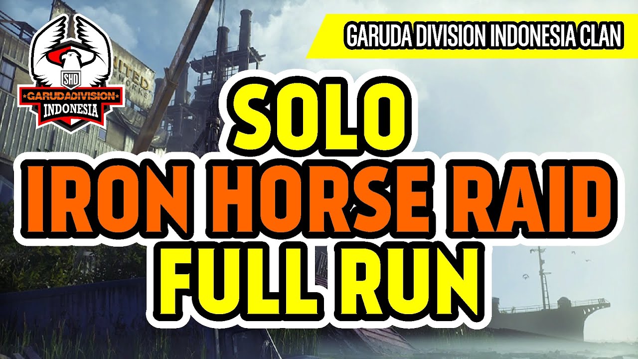 Solo Iron Horse Raid (practicing) FULL RUN | The Division 2 | Garuda Division Indonesia Clan