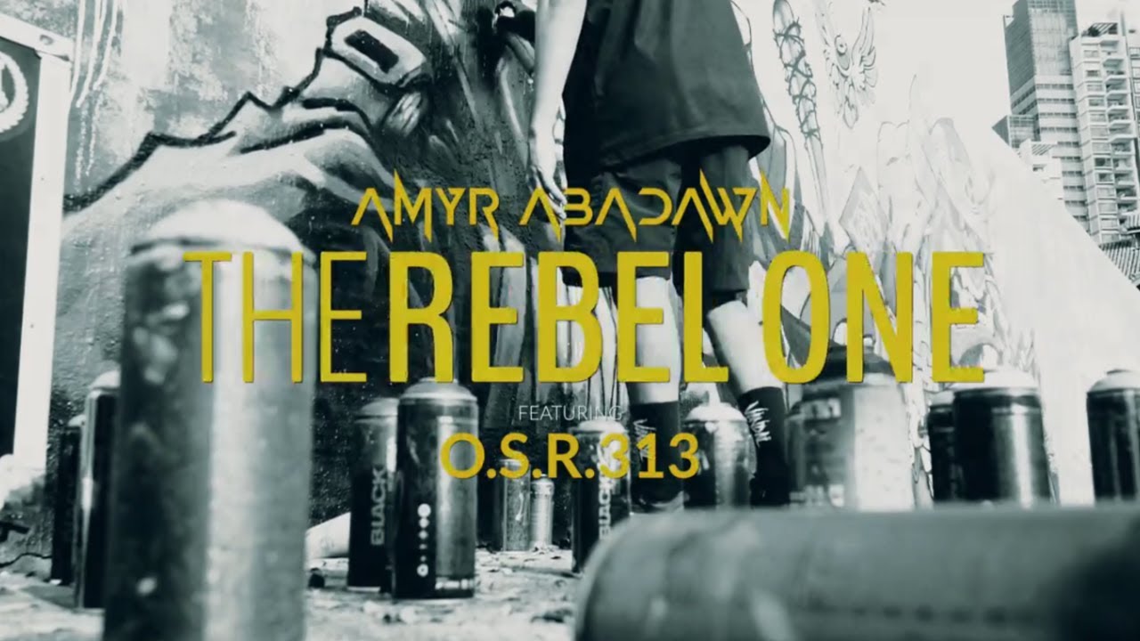 AMYR ABADAWN - THE REBEL ONE FEAT. O.S.R.313  (OFFICIAL MUSIC VIDEO)