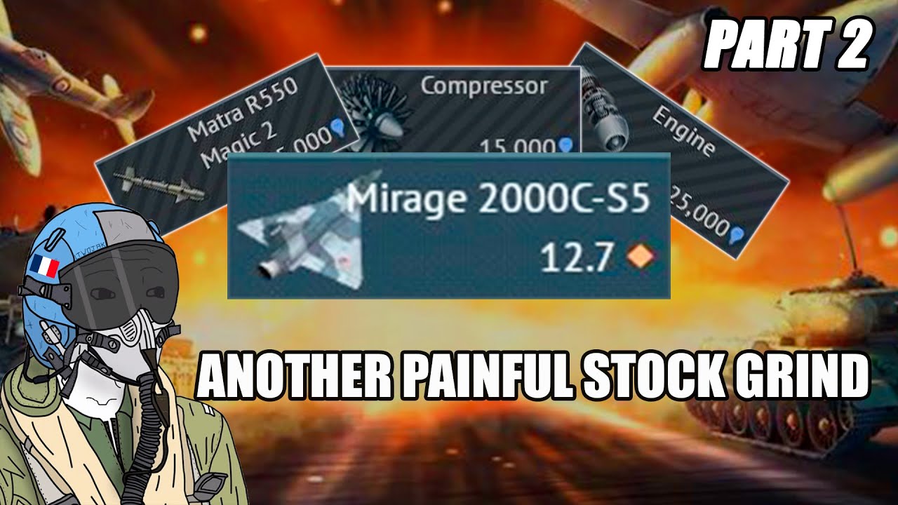 PAINFUL STOCK GRIND ON MIRAGE 2000C-S5 | War Thunder | PART 2