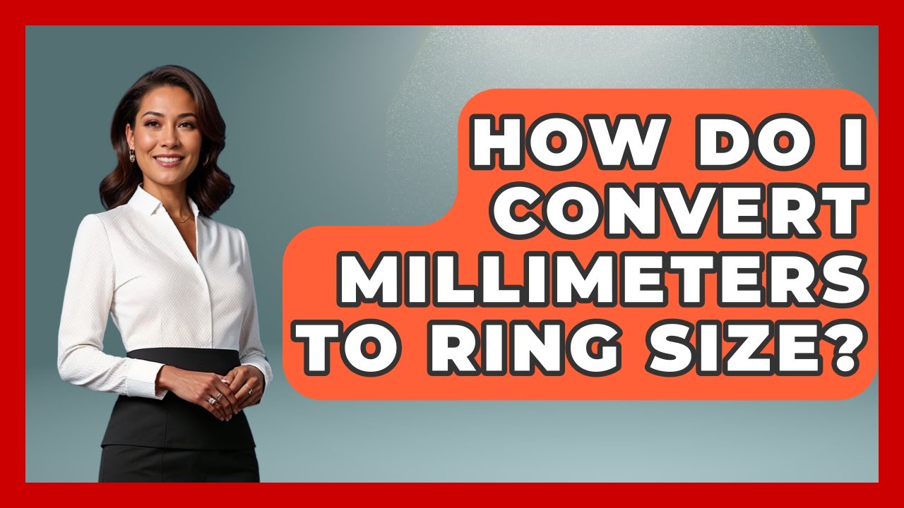How Do I Convert Millimeters To Ring Size? - Jewelry Market Spotlight