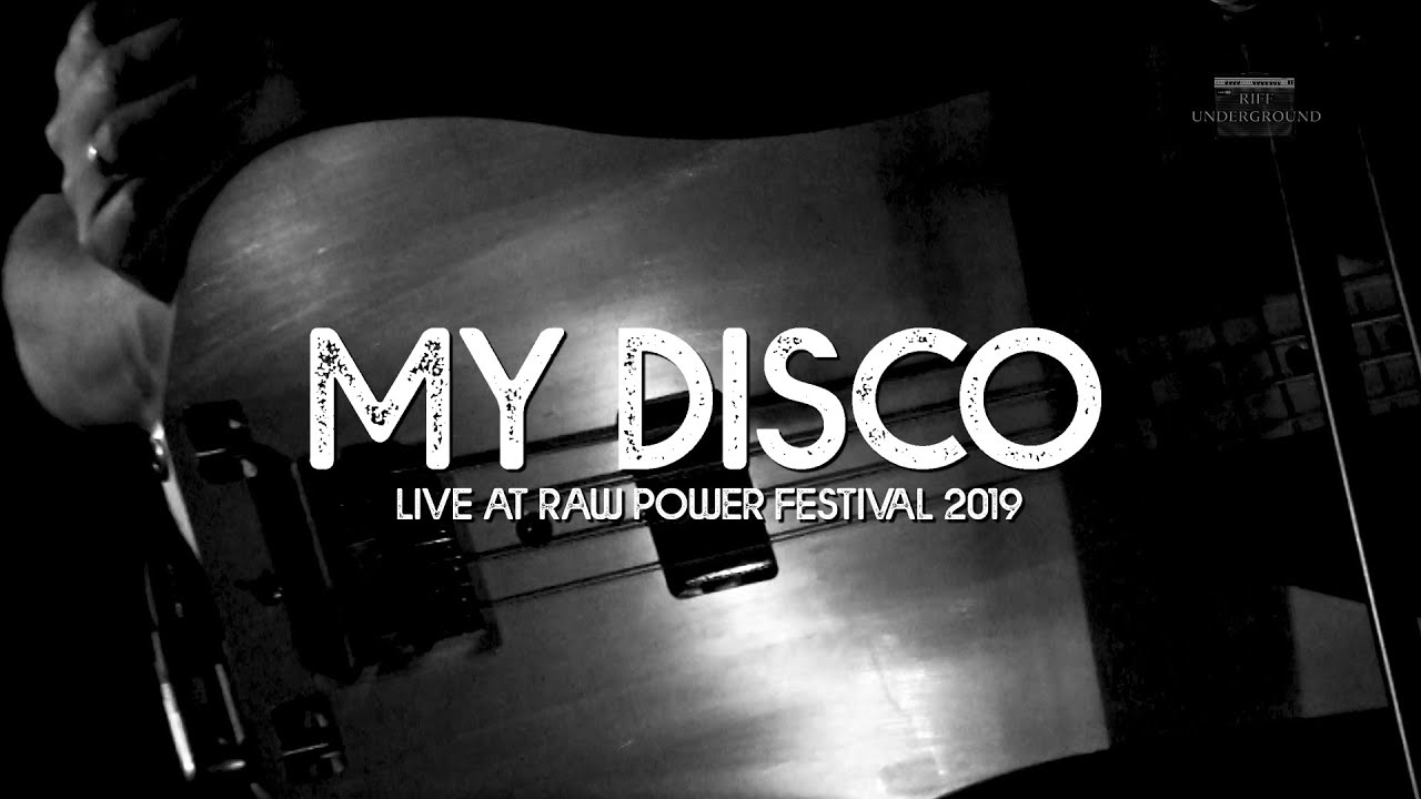 My Disco - Live at Raw Power Festival 2019