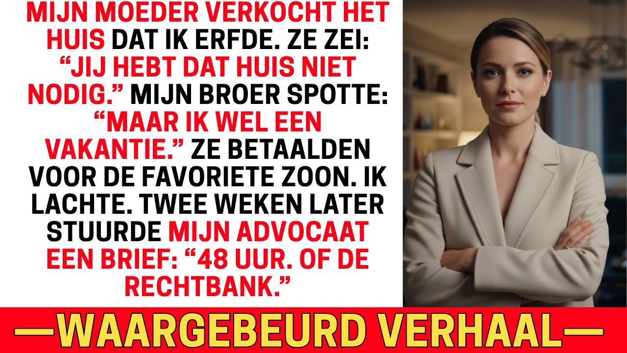 MIJN MOEDER VERKOCHT HET HUIS DAT IK ERFDE VOOR MIJN BROERS VAKANTIE — TOEN KREGEN ZE 48 UUR