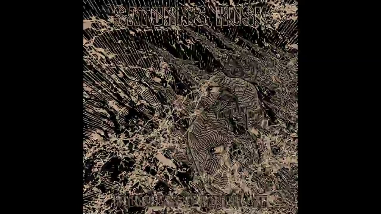 SATURN`S HUSK - Hourglass of Human Ash (full album 2024)