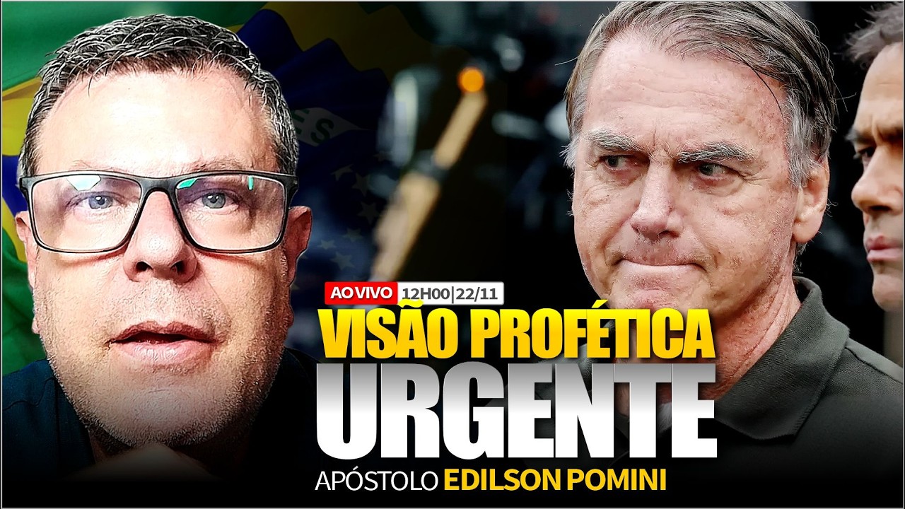 VIS&Atilde;O PROF&Eacute;TICA URGENTE | BOLSONARO PRESO - ATUALIZANDO O BRASIL - 22.11.2025 | AP EDILSON POMINI