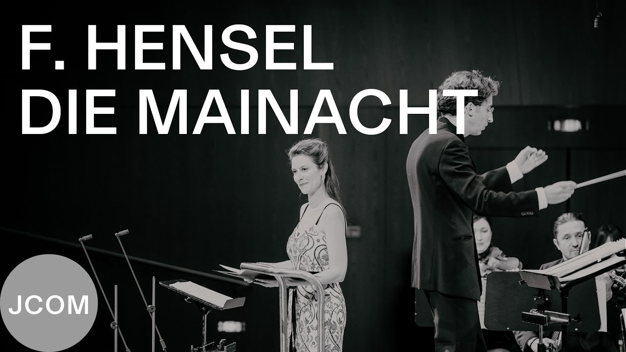 FANNY HENSEL: Die Mainacht (Chen Reiss - JCOM, Daniel Grossmann) - Live-Mitschnitt