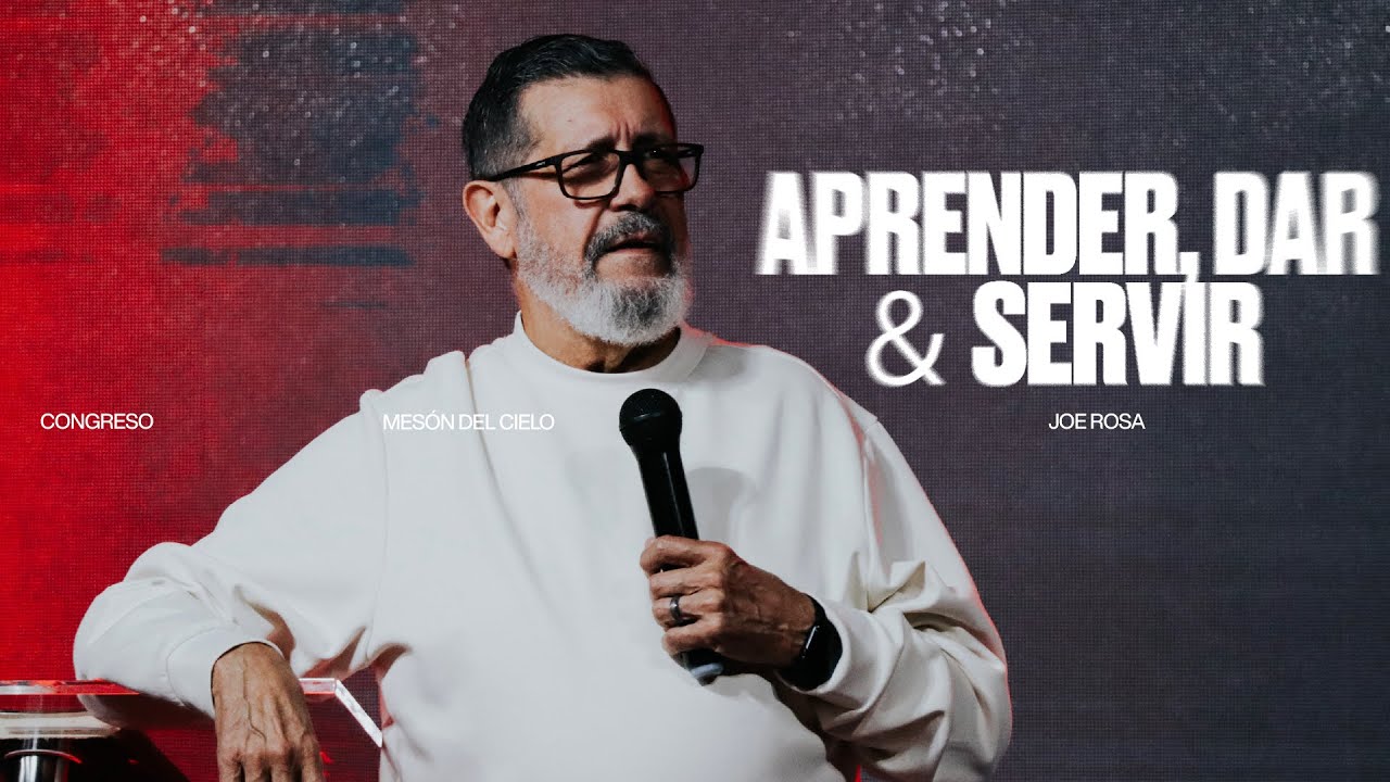 Pr. Joe Rosa | Aprender, Dar y Servir | Congreso 