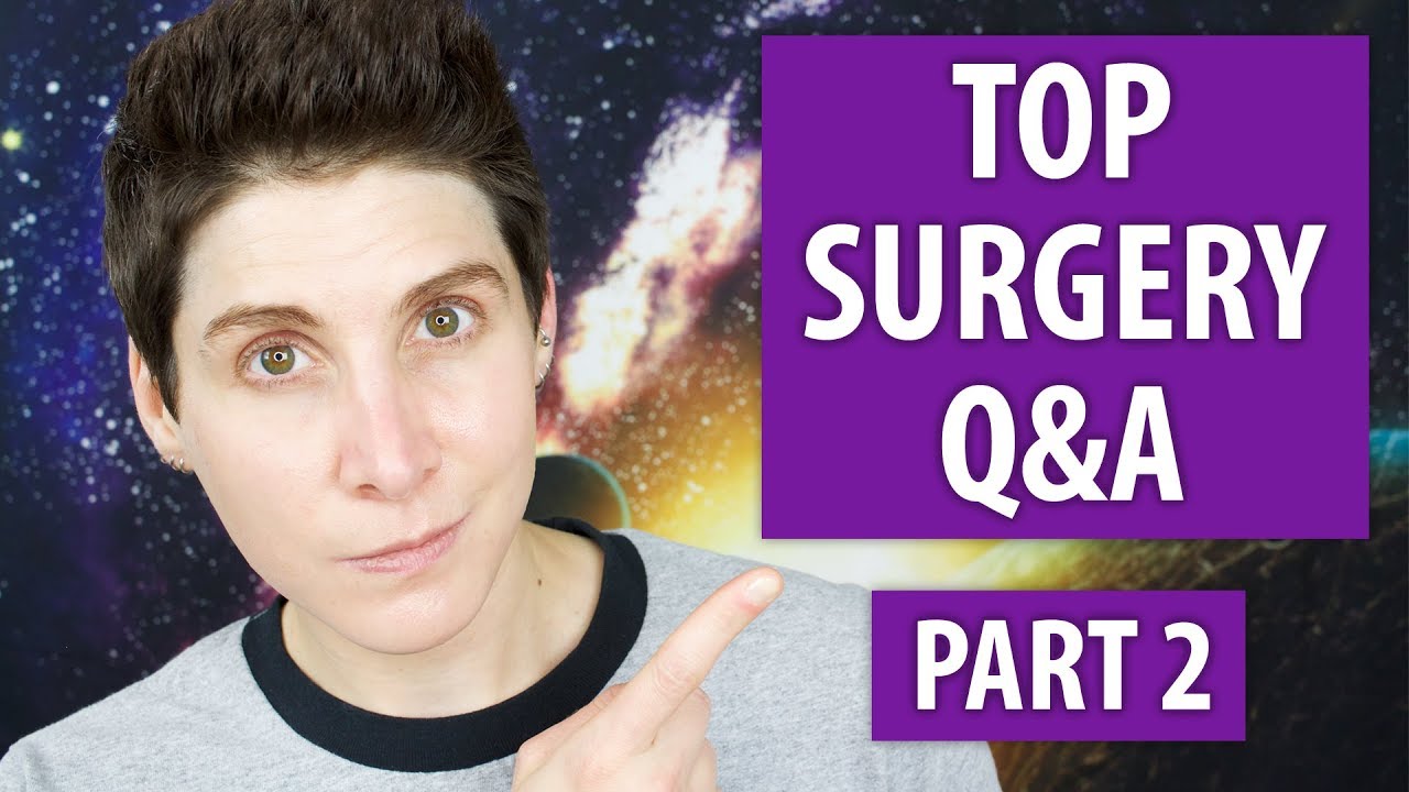 Answering Your Top Surgery Questions - Part 2 of 2 | TOP SURGERY Q&A
