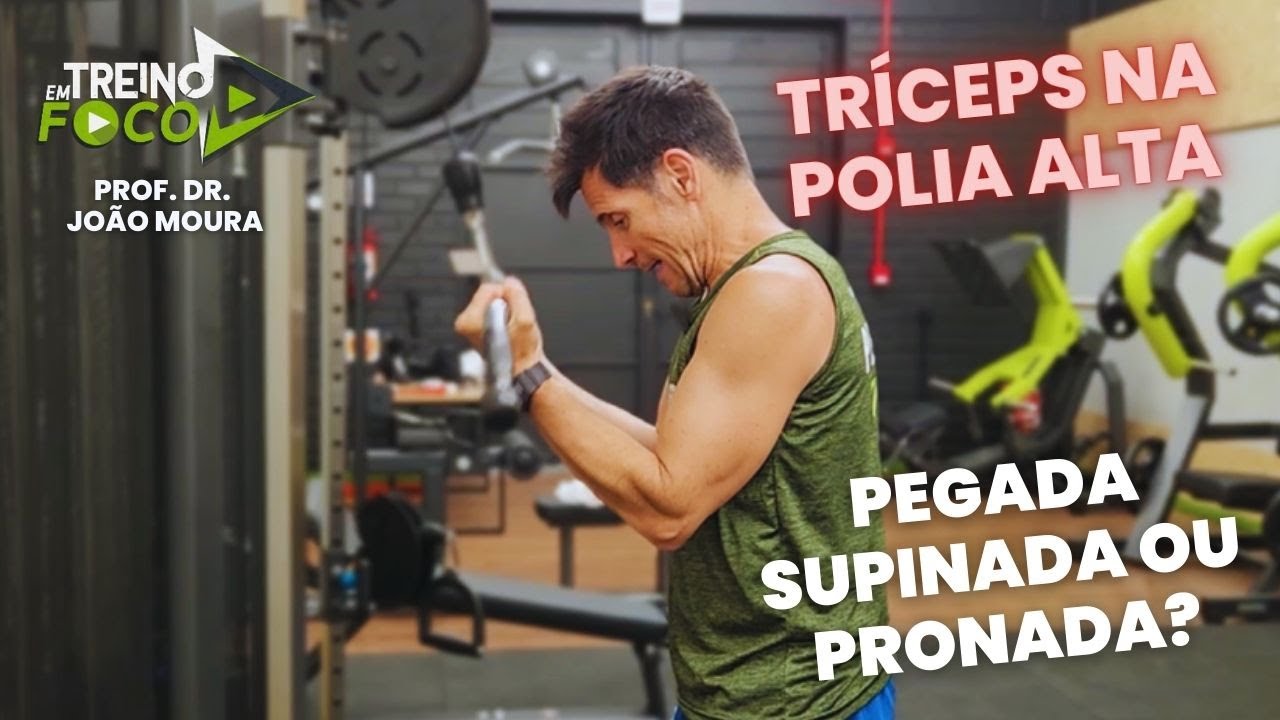TRÍCEPS NA POLIA ALTA: PEGADA SUPINADA OU PRONADA? QUAL A MELHOR?