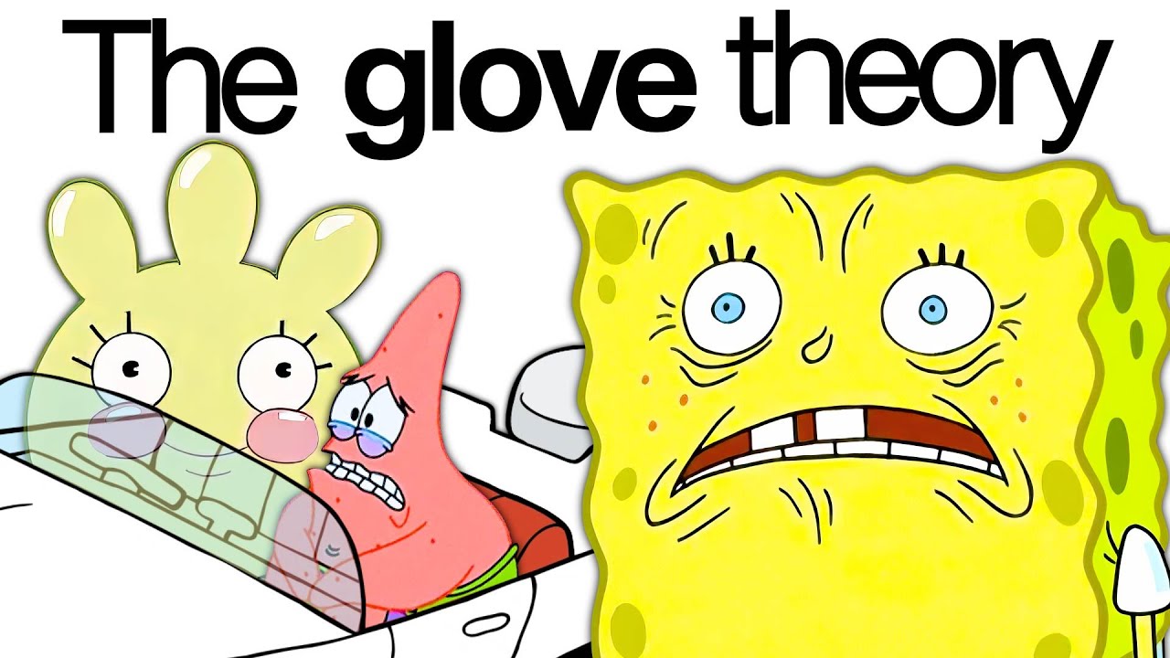 The Spongebob Glove Theory
