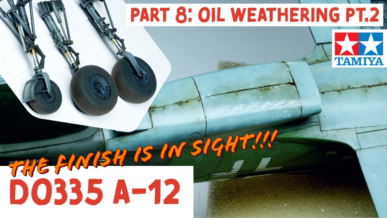 Second Oil Weathering  - Dornier Do335 A-12 Anteater - Part 8 - Landing Gear, Abteilung 502, Tamiya