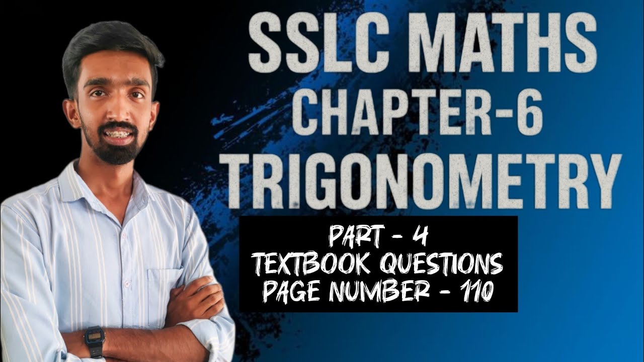 SSLC MATHS CHAPTER - 6  TRIGONOMETRY (Part-4) [Textbook Questions Page Number- 110]