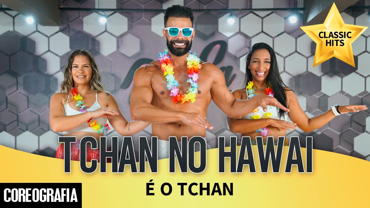 Tchan no Hawai - &Eacute; o tchan - Dan-Sa / Daniel Saboya (Coreografia)