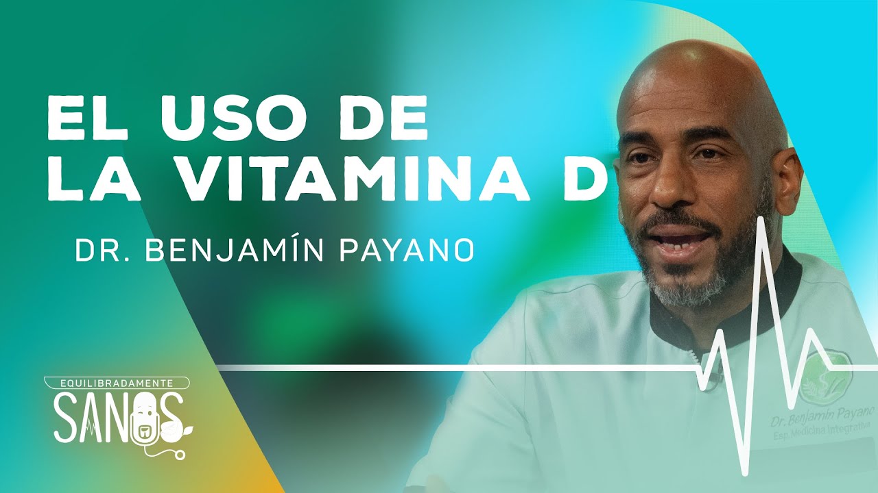El Uso de la Vitamina D: Lo Que Todos Deberían Saber