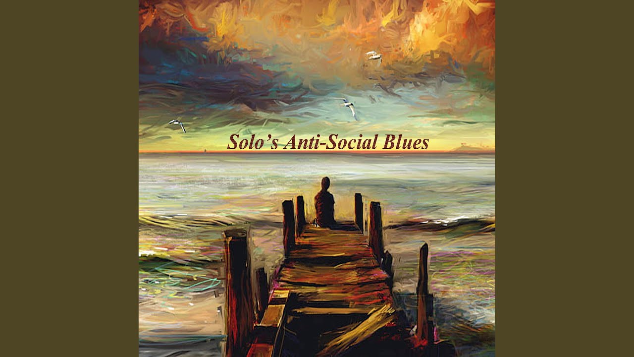Solo's Anti-Social Blues
