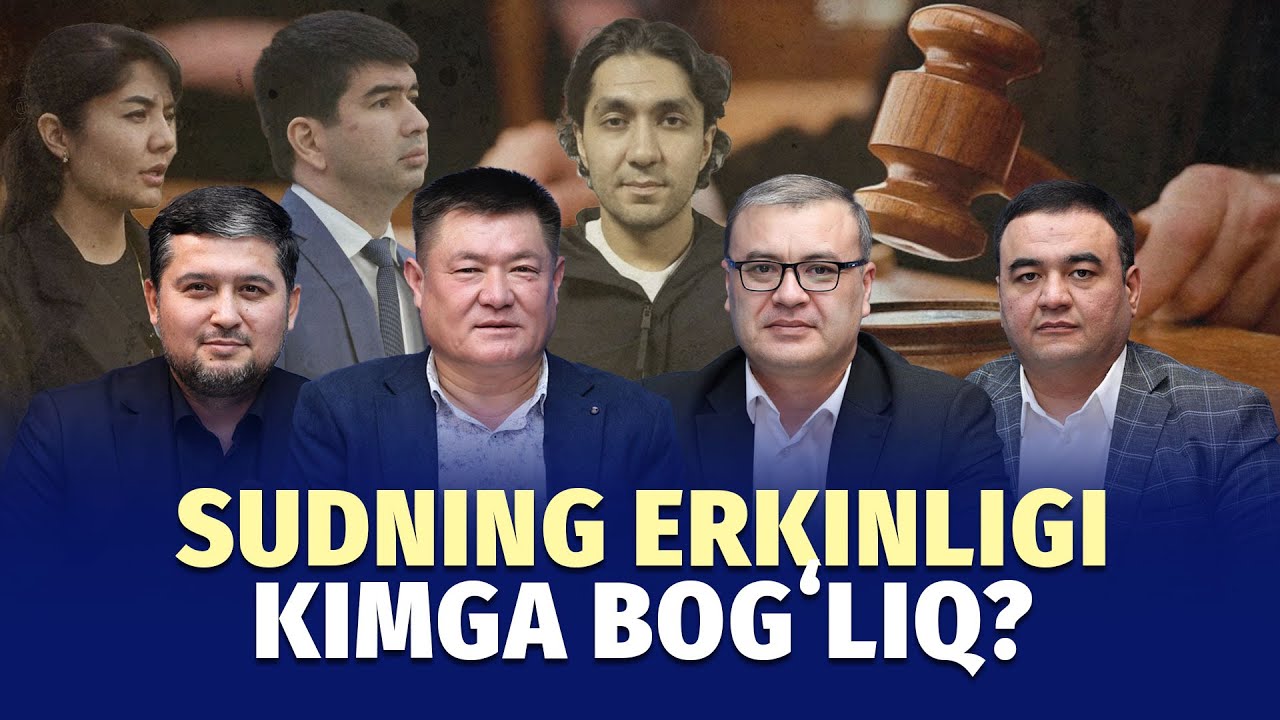 O&lsquo;zbekistonda sud qanchalik mustaqil va erkin? &ndash; faollar bilan suhbat