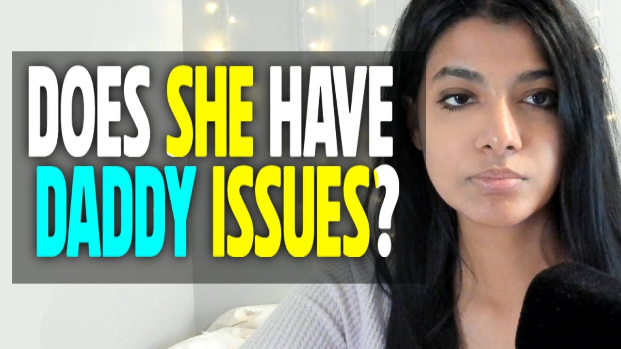 Signs She Has Daddy Issues (Father Wound)