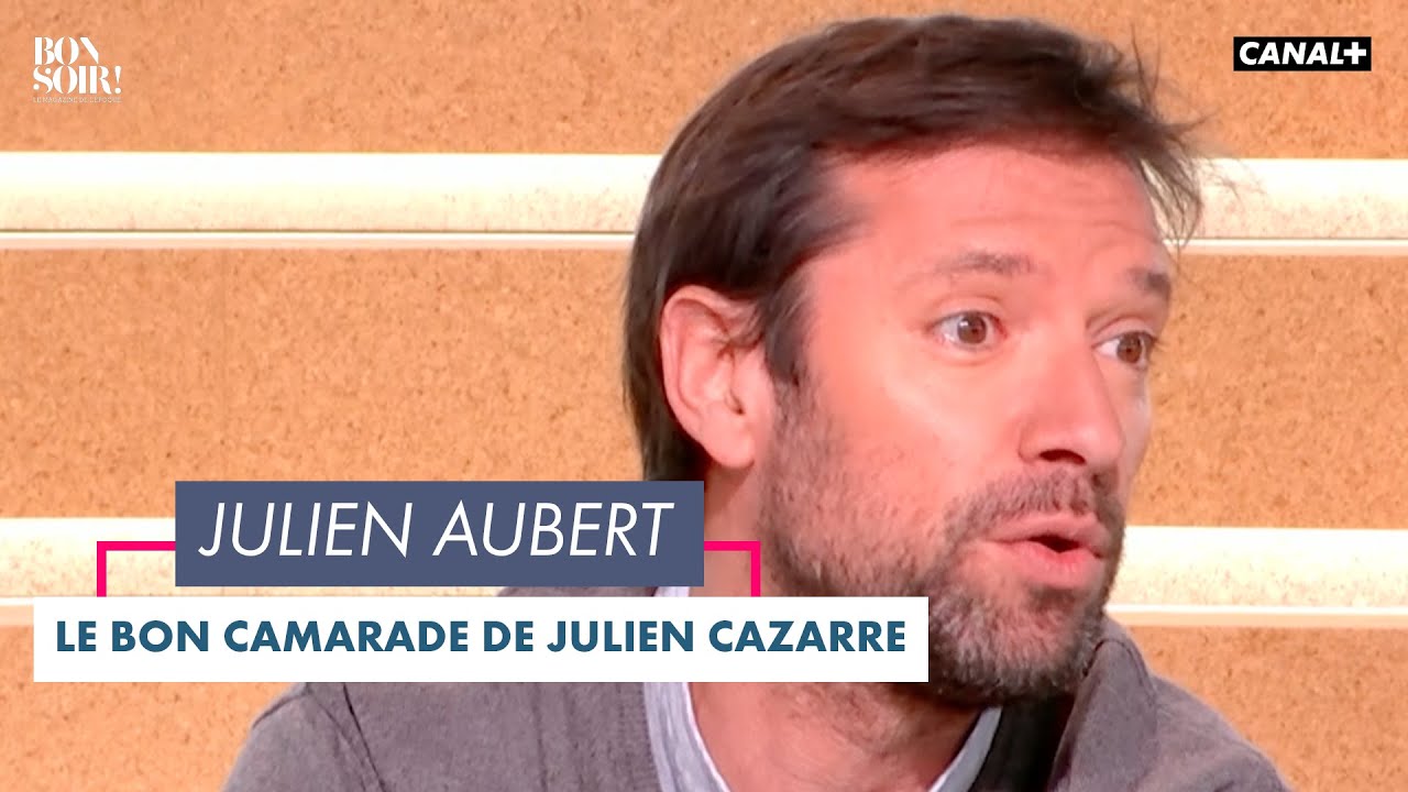 Le bon camarade : Julien Aubert - Bonsoir! du 24/11 &ndash; CANAL+