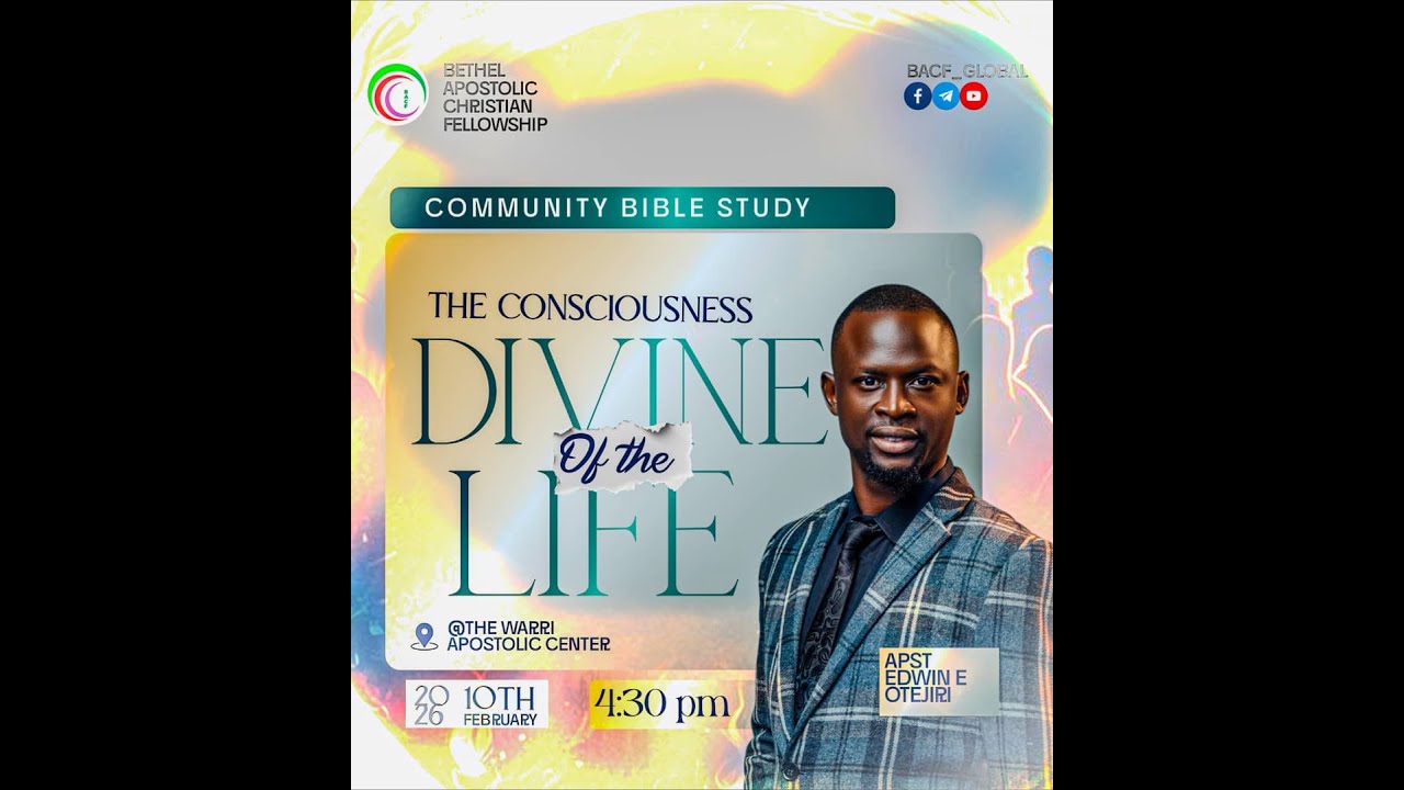 THE CONSCIOUSNESS OF THE DIVINE LIFE || APOSTLE EDWIN E OTEJIRI || COMMUNITY BIBLE STUDY