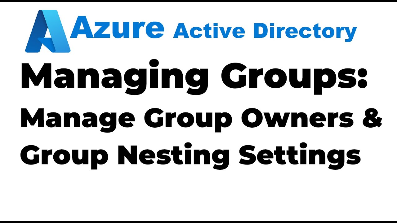 13. How to Manage Groups in Azure Active Directory