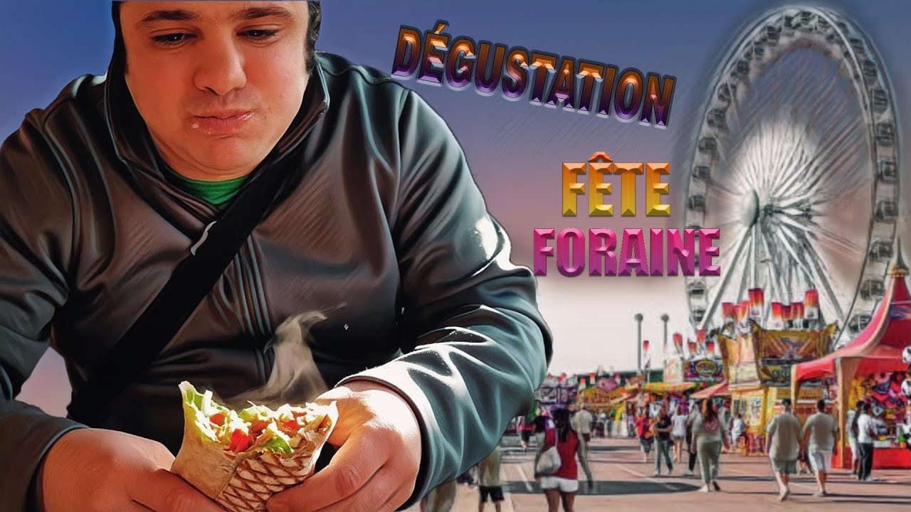 JE TÉSTE LES MEILLEURS DÉGUSTATION  DE LA FÊTE FORAINE