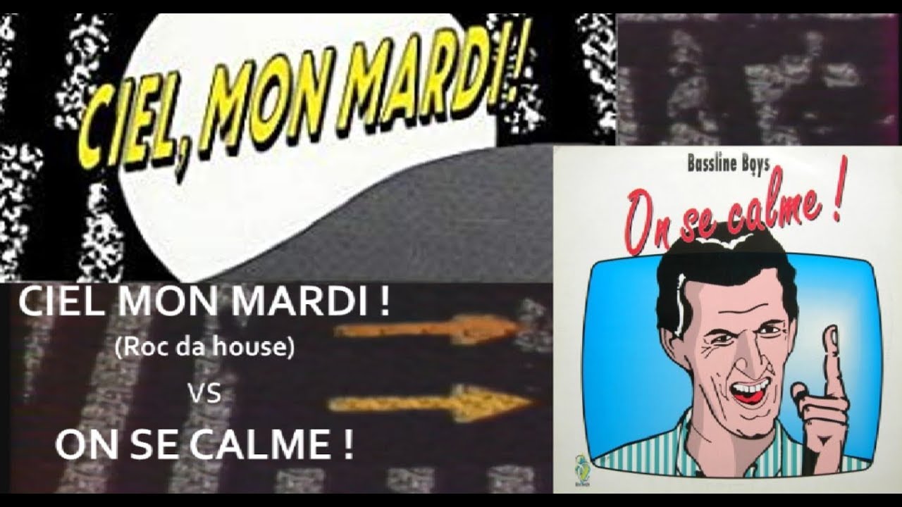 CIEL MON MARDI ! (Roc da house) vs ON SE CALME ! - MashUp Mix