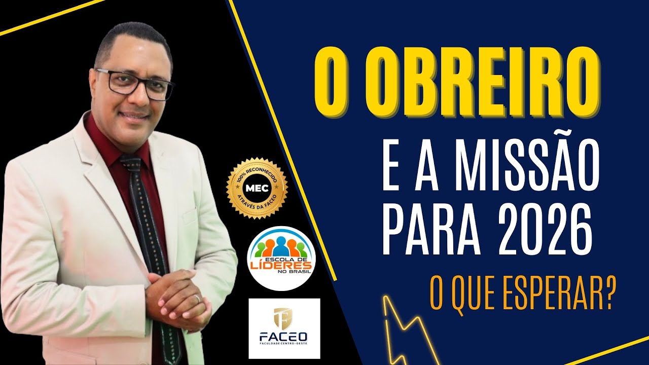 O OBREIRO E A MISSÃO PARA 2026 (AULA GRATUITA)