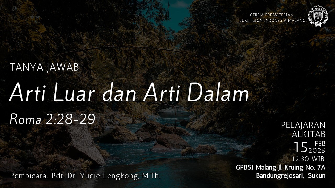 GPBSI: PA Minggu, 15 Februari 2026 - Arti Luar dan Arti Dalam (Roma 2:28-29)