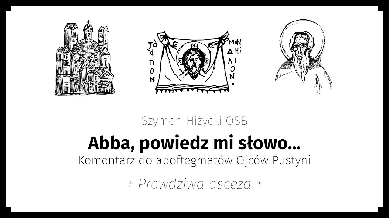Abba, powiedz mi słowo... Prawdziwa asceza