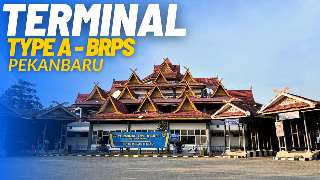 TERMINAL TYPE A BRPS AKAP - Payung sekaki Pekanbaru | Situasi Kondisi di tahun 2026 