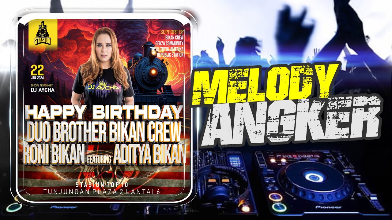 DJ AYCHA - HAPPY BIRTHDAY DUO BROTHER BIKAN CREW RONI BIKAN FEAT ADITYA BIKAN LIVE STASIUN GETAR